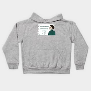 History Quote: Jovita Idár - Educate a Woman and You Educate a Family Kids Hoodie